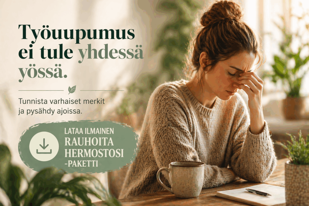 Työuupunut nainen työpöydän ääressä ja teksti työuupumuksen varhaisista merkeistä sekä ilmainen Rauhoita Hermostosi paketti