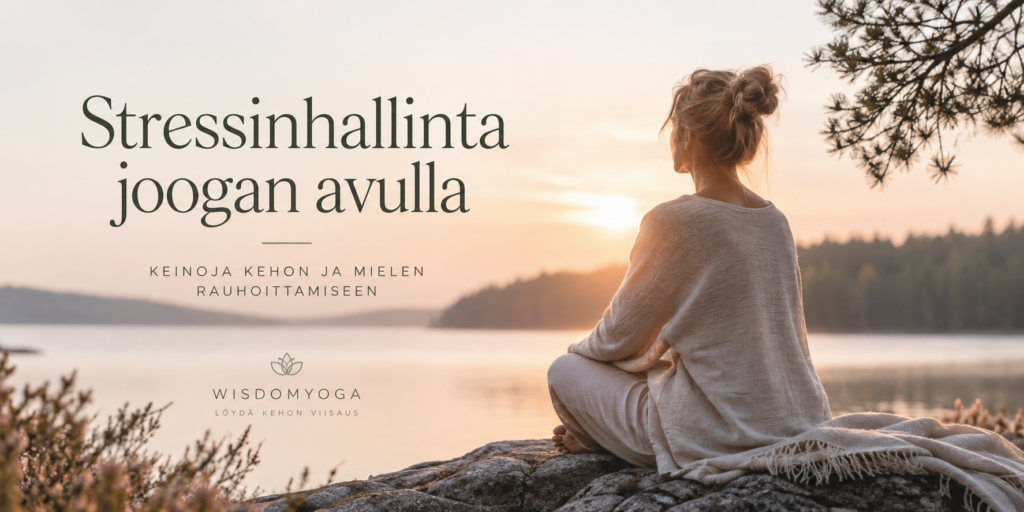 Stressinhallinta joogan avulla ja rauhoittuminen luonnossa